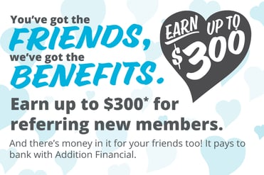 You've got the Friends, we've got the benefits. Earn up to $300 for referring new members.