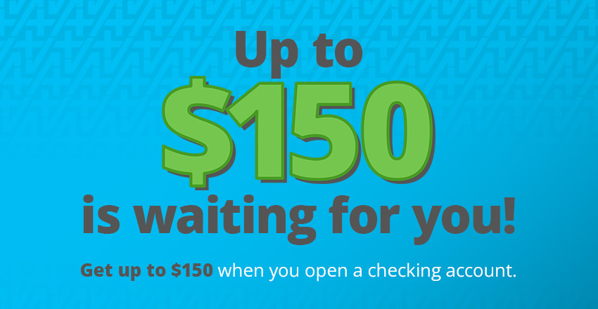 Up to $150 is waiting for you!